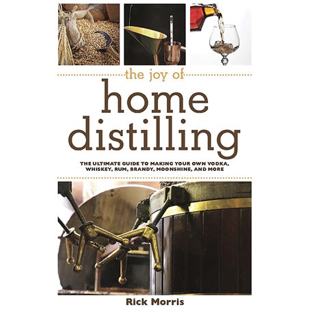 The Joy of Home Distilling