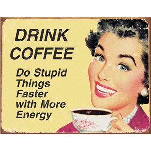 Drink Coffee Do Stupid Things…