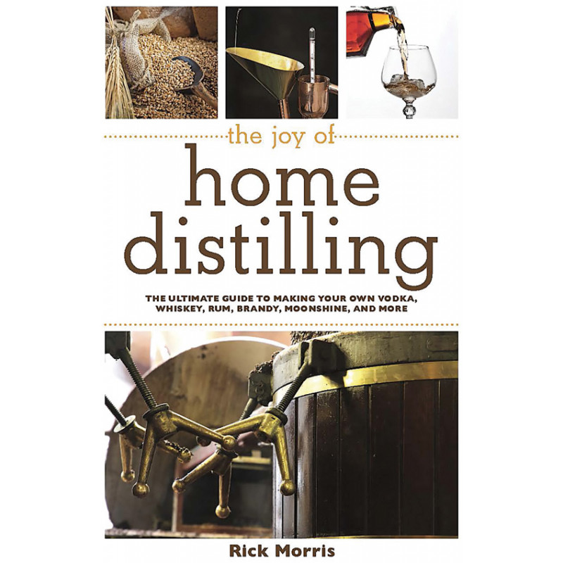 The Joy of Home Distilling