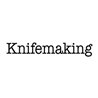 Knifemaking